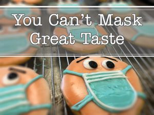 You can't mask great taste